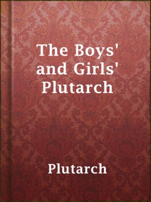 cover image of The Boys' and Girls' Plutarch